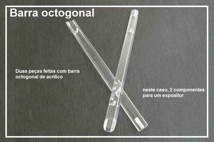 varão octogonal de acrilico